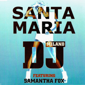 ดาวน์โหลดและฟังเพลง Santa Maria (Extended Mix) พร้อมเนื้อเพลงจาก Dj Milano
