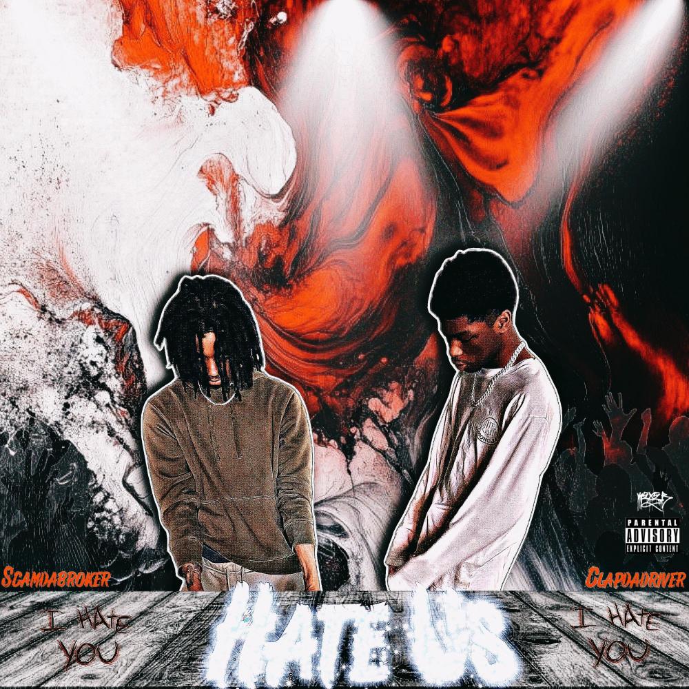 HATE US (feat. clapdadriver) (Explicit)