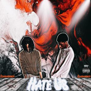 收聽ScamDaBroker的HATE US (feat. clapdadriver) (Explicit)歌詞歌曲