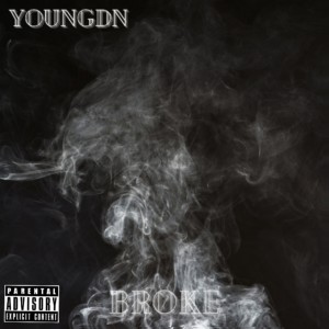 收聽YoungDN的Broke (Explicit)歌詞歌曲