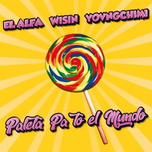 อัลบัม Paleta Pa To El Mundo (feat. Wisin & YOVNGCHIMI) ศิลปิน El Alfa