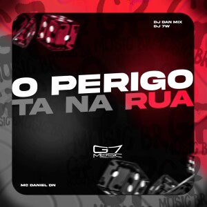 收听dj dan mix的O Perigo Ta Na Rua (Explicit)歌词歌曲