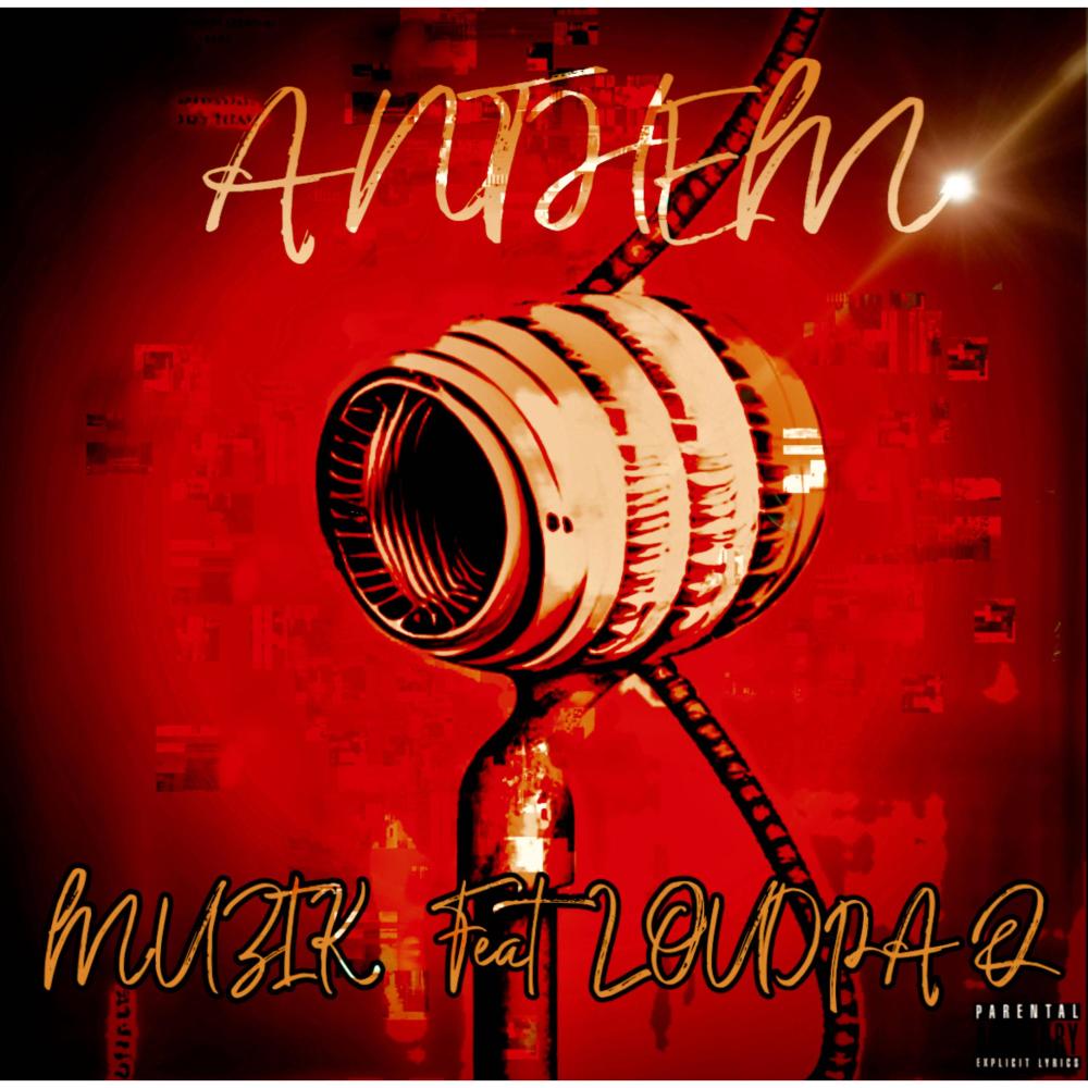 ANTHEM (feat. LoudPaq) (Explicit)