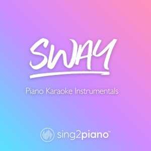 Listen to Sway (Shortened & Higher Key) [In the Style of Michael Bublé] (Piano Karaoke Version) (Piano Karaoke Version|In the Style of Michael Bublé) song with lyrics from Sing2Piano