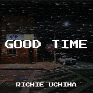 อัลบัม Good Time (Explicit) ศิลปิน Richie Uchiha