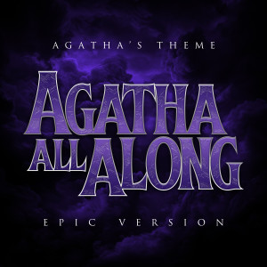 L'Orchestra Cinematique的專輯Agatha's Theme - Agatha All Along (Epic Version)
