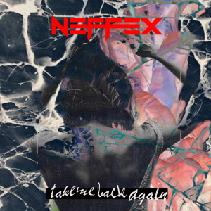 Listen to Take Me Back Again song with lyrics from NEFFEX