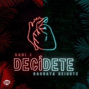 Album Decídete from Bachata Heightz