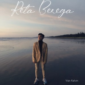 收聽Van Kelvin的Reta Berega歌詞歌曲