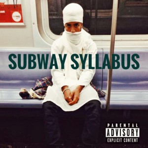Subway Syllabus (Explicit) dari Siimbiie Lakew