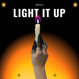 收聽Brash的Light It Up歌詞歌曲