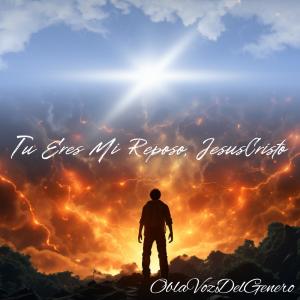 oblavozdelgenero的專輯Tu Eres Mi Reposo, jesuscristo