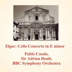 Album Elgar: Cello Concerto in E Minor from Pablo Casals