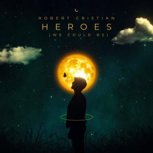 Robert Cristian的專輯Heroes (We could be) (Techno)