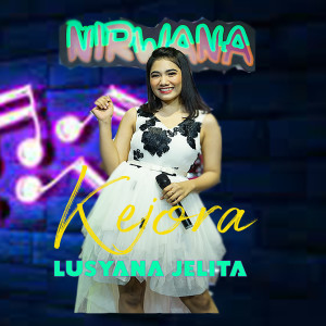 Dengarkan Kejora lagu dari Lusyana Jelita dengan lirik