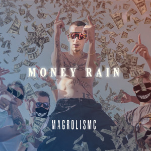 ดาวน์โหลดและฟังเพลง Money Rain พร้อมเนื้อเพลงจาก MagrolisMC