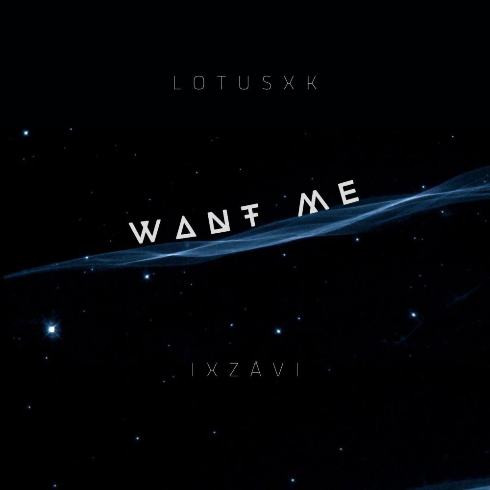 Want Me (feat. LotusXK) (Explicit)