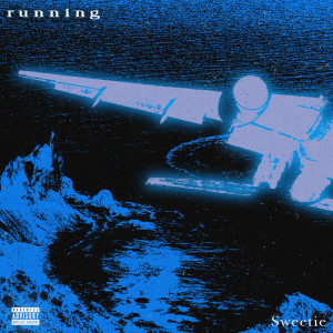 Listen to running (Explicit) song with lyrics from Sweetie