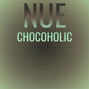 Various Artists的專輯Nue Chocoholic