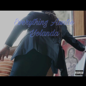 Album Everything Auntie Yolanda (Explicit) oleh Mrbagz