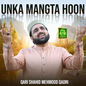Album Unka Mangta Hoon oleh Qari Shahid Mehmood Qadri