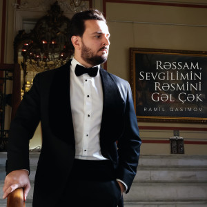 Listen to Rəssam, Sevgilimin Rəsmini Gəl Çək song with lyrics from Ramil Qasimov