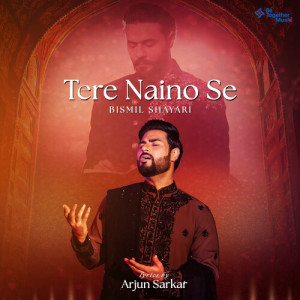 Listen to Tere Naino Se Bismil Shayari song with lyrics from Bismil