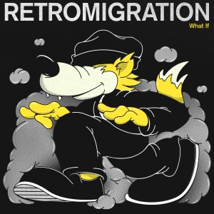 Retromigration的专辑What If