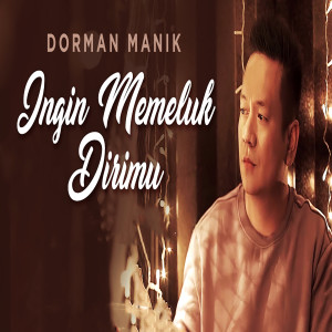 Dorman Manik的專輯Ingin Memeluk Dirimu