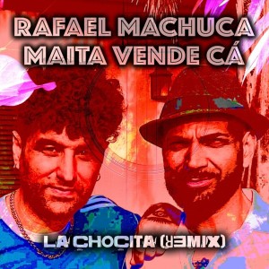 Maita Vende Ca的专辑La Chocita (Remix)