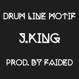 J.king的專輯Drum Line Motif (feat. Faided)