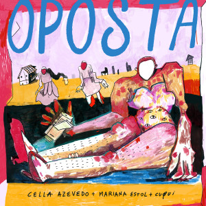 ดาวน์โหลดและฟังเพลง OPOSTA พร้อมเนื้อเพลงจาก Cella Azevedo