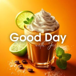 Good Day (Rhythms Flow Like Morning Coffee)