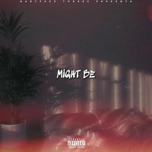 ดาวน์โหลดและฟังเพลง Might Be (Explicit) พร้อมเนื้อเพลงจาก Babyface Threez