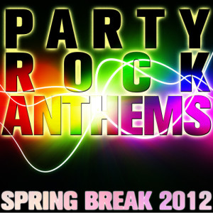 อัลบัม Party Rock Anthems: Spring Break 2012 ศิลปิน Ultimate Tribute Stars