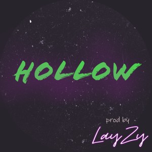 收聽Lay Zy的Hollow歌詞歌曲