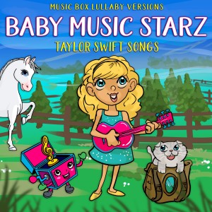 Melody the Music Box的專輯Baby Music Starz: Taylor Swift Songs (Music Box Lullaby Versions)