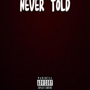 ดาวน์โหลดและฟังเพลง Never Told (Explicit) พร้อมเนื้อเพลงจาก 32 Guap