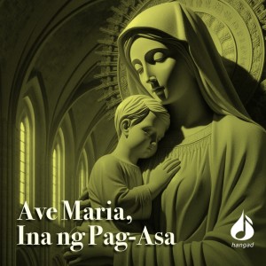 Hangad的專輯Ave Maria, Ina ng Pag-asa