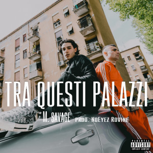 Listen to Tra Questi Palazzi (Explicit) song with lyrics from M.SAVAGE