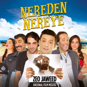 Listen to Nereden Nereye (Orijinal Film Müziği) song with lyrics from Zeo Jaweed