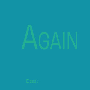 Listen to Again (Explicit) song with lyrics from Dessy
