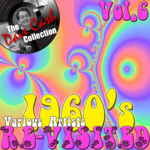 อัลบัม 1960's Re-Visited Vol. 6 - [The Dave Cash Collection] ศิลปิน Various Artists