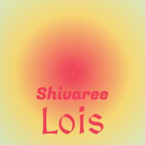 Album Shivaree Lois from Various
