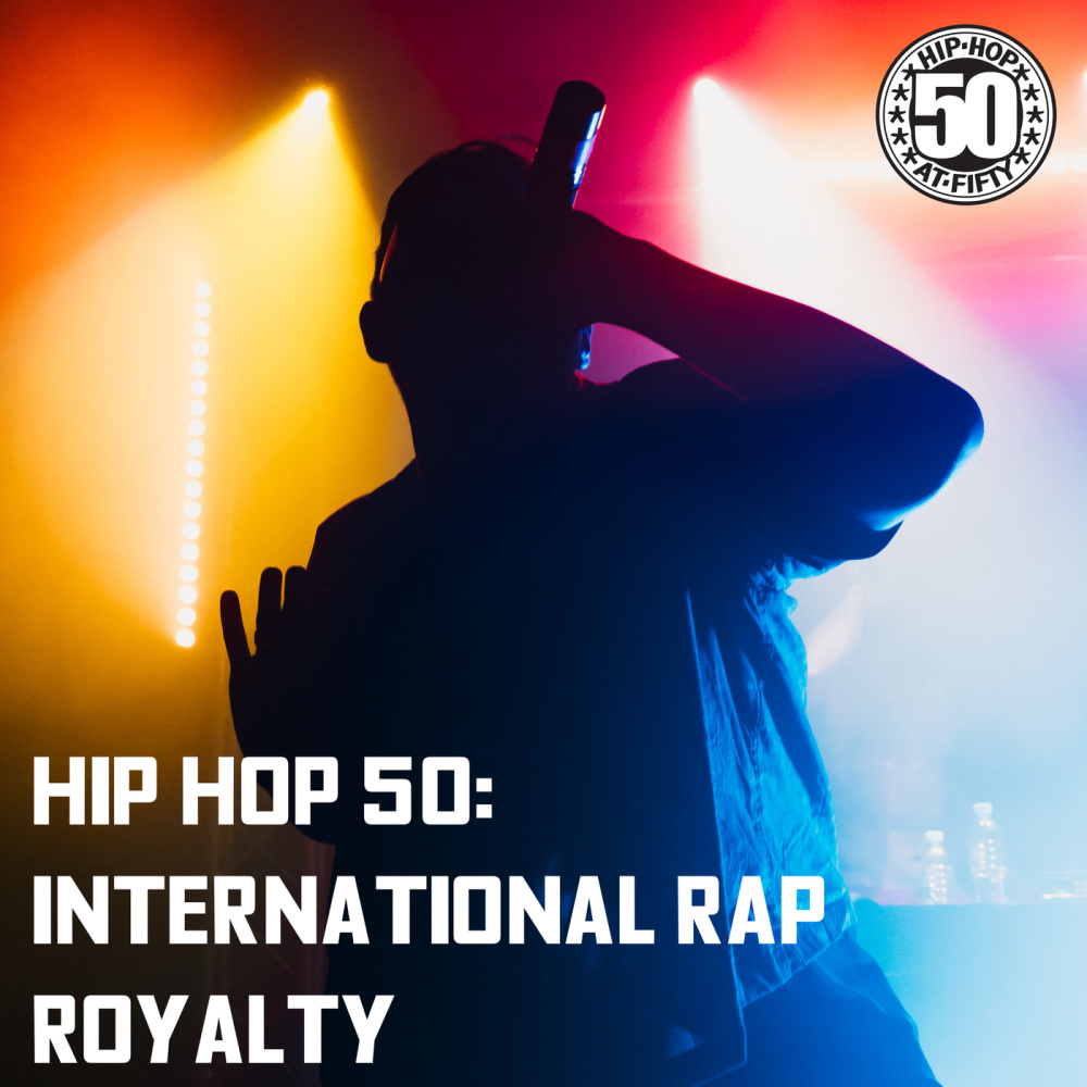 Hip Hop 50: International Rap Royalty (Explicit)
