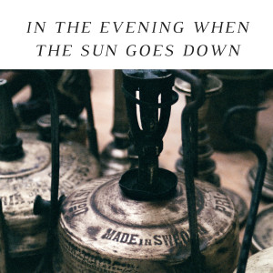 Pete Seeger的专辑In the Evening When the Sun Goes Down