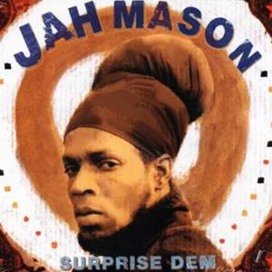 Dengarkan lagu Surprise nyanyian Jah Mason dengan lirik