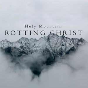 อัลบัม Holy Mountain ศิลปิน Rotting Christ