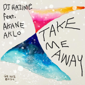 Dengarkan lagu TAKE ME AWAY (feat. AKANE & AKLO) nyanyian DJ HAZIME dengan lirik