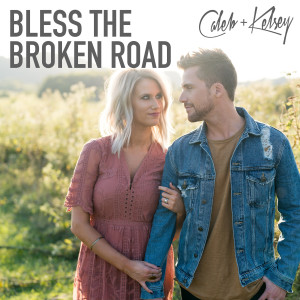 Listen to Bless the Broken Road song with lyrics from Caleb